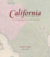 California: Mapping the Golden State through History : Rare and Unusual Maps from the Library of Congress (Mapping the States through History)