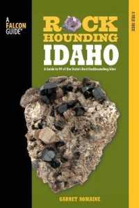 Falcon Guides Rockhounding Idaho : Falcon Guides Rock Hounding Idaho (A Field Guides) （1ST）