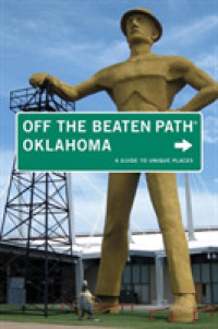 Off the Beaten Path Oklahoma : A Guide to Unique Places (Off the Beaten Path Oklahoma) （7TH）