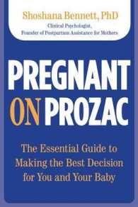 Pregnant on Prozac : The Essential Guide to Making the Best Decision for You and Your Baby
