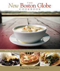 The New Boston Globe Cookbook : More than 200 Classic New England Recipes, from Clam Chowder to Pumpkin Pie