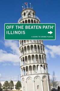 Illinois Off the Beaten Path® : A Guide to Unique Places (Off the Beaten Path Series) （10TH）