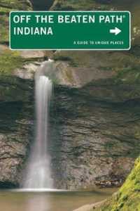 Off the Beaten Path Indiana : A Guide to Unique Places (Off the Beaten Path. Indiana) （10TH）
