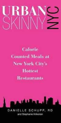 Urban Skinny NYC : Calorie Counted Meals at New York City's Hottest Restaurants