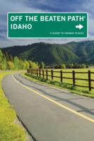 Off the Beaten Path Idaho : A Guide to Unique Places (Off the Beaten Path Idaho) （8TH）