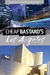 The Cheap Bastard's Guide to Los Angeles : Secrets of Living the Good Life--for Less! (Cheap Bastard's Guide to Los Angeles)