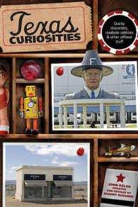 Texas Curiosities : Quirky Characters, Roadside Oddities & Other Offbeat Stuff (Texas Curiosities) （4TH）