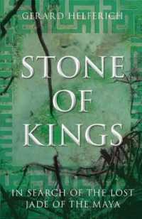 Stone of Kings : In Search of the Lost Jade of the Maya