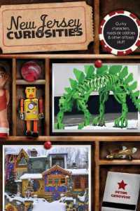 New Jersey Curiosities : Quirky Characters, Roadside Oddities & Other Offbeat Stuff (Curiosities Series) （3RD）