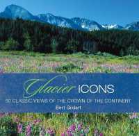 Glacier Icons : 50 Classic Views of the Crown of the Continent (Icons)