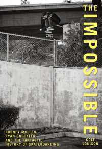 Impossible : Rodney Mullen, Ryan Sheckler, and the Fantastic History of Skateboarding