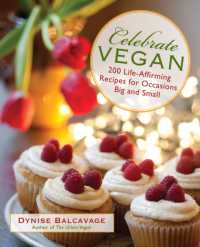 Celebrate Vegan : 200 Life-Affirming Recipes for Occasions Big and Small