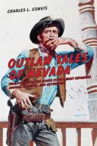 Outlaw Tales of Nevada : True Stories of the Silver State's Most Infamous Crooks, Culprits, and Cutthroats (Outlaw Tales) （2ND）