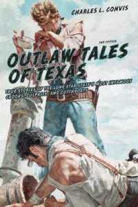 Outlaw Tales of Texas : True Stories of the Lone Star State's Most Infamous Crooks, Culprits, and Cutthroats (Outlaw Tales) （2ND）