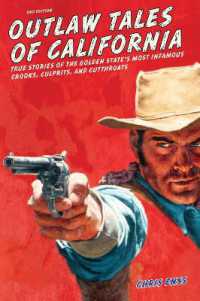Outlaw Tales of California : True Stories of the Golden State's Most Infamous Crooks, Culprits, and Cutthroats (Outlaw Tales) （2ND）