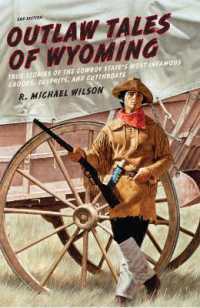 Outlaw Tales of Wyoming : True Stories of the Cowboy State's Most Infamous Crooks, Culprits, and Cutthroats (Outlaw Tales) （2ND）