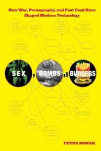 Sex, Bombs, and Burgers : How War, Pornography, and Fast Food Have Shaped Modern Technology