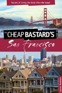 Cheap Bastard's® Guide to San Francisco : Secrets of Living the Good Life--For Less! (Cheap Bastard) （2ND）