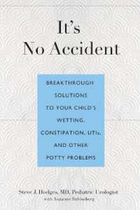 It's No Accident : Breakthrough Solutions to Your Child's Wetting, Constipation, Utis, and Other Potty Problems