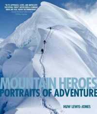 Mountain Heroes : Portraits of Adventure