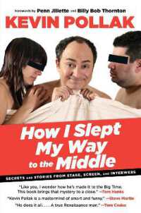 How I Slept My Way to the Middle : Secrets and Stories from Stage, Screen, and Interwebs