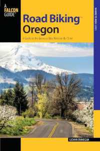 Road Biking Oregon : A Guide to the Greatest Bike Rides in the State (Road Biking Series) （2ND）