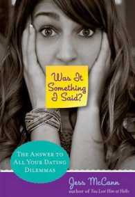 Was It Something I Said? : The Answer to All Your Dating Dilemmas