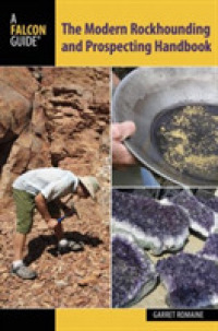 Falcon Guide the Modern Rockhounding and Prospecting Handbook (Falcon Guides)