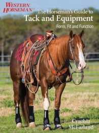 The Horseman's Guide to Tack and Equipment : Form, Fit and Function （1ST）