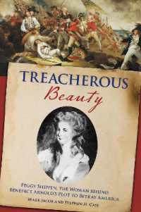 Treacherous Beauty : Peggy Shippen, the Woman behind Benedict Arnold's Plot to Betray America