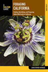 Foraging California : Finding, Identifying, and Preparing Edible Wild Foods in California
