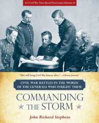 Commanding the Storm : Civil War Battles in the Words of the Generals Who Fought Them