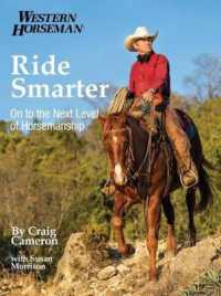 Ride Smarter : On to the Next Level of Horsemanship