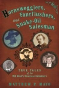 Hornswogglers, Fourflushers & Snake-Oil Salesmen : True Tales of the Old West's Sleaziest Swindlers