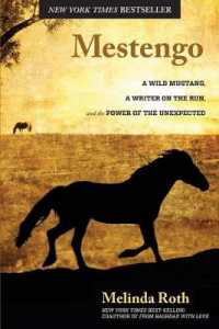Mestengo : A Wild Mustang, a Writer on the Run, and the Power of the Unexpected