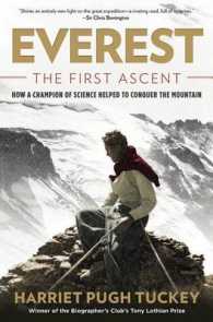Everest the First Ascent : How a Champion of Science Helped to Conquer the Mountain