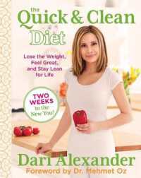 Quick & Clean Diet : Lose the Weight, Feel Great, and Stay Lean for Life