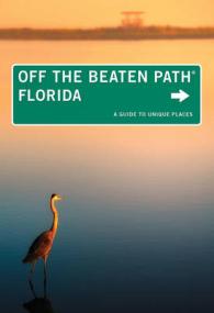 Off the Beaten Path Florida : A Guide to Unique Places (Off the Beaten Path Florida) （12TH）