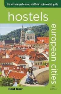 Hostels European Cities : The Only Comprehensive, Unofficial, Opinionated Guide (Hostels Series) （6TH）