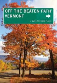 Off the Beaten Path Vermont : A Guide to Unique Places (Off the Beaten Path Vermont) （9 REV UPD）