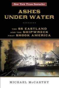 Ashes under Water : The SS Eastland and the Shipwreck That Shook America