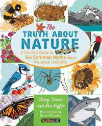 Truth about Nature : A Family's Guide to 144 Common Myths about the Great Outdoors