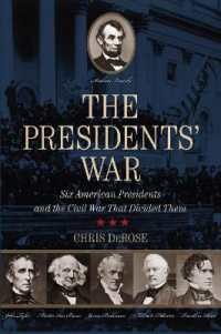 The Presidents' War : Six American Presidents and the Civil War That Divided Them