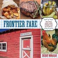Frontier Fare : Recipes and Lore from the Old West