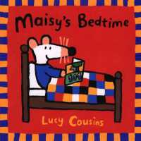 ルーシー・カズンズ作『おやすみなさいメイシ－ちゃん』（原書）<br>Maisy's Bedtime : (Bedtime Storybook about Maisy the Mouse's Sleep Routines - for Toddlers, Preschoolers, and Kids Ages 2-5) (Maisy)