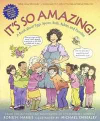 It's So Amazing : A Book about Eggs, Sperm, Birth, Babies, and Families （Reprint）