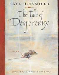 The Tale of Despereaux : Being the Story of a Mouse， a Princess， Some Soup， and a Spool of Thread