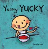 レスリ－・パトリセリ作『おいし－！べ－っ！』（原書）<br>Yummy Yucky (Leslie Patricelli board books) （Board Book）