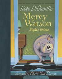 Mercy Watson Fights Crime : (A Funny and Heartwarming Chapter Book about a Lovable, Toast-Eating Pig - Perfect for Early Readers and Kids Ages 5-7 in Grades K-3) (Mercy Watson)