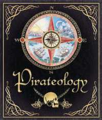 Pirateology : The Pirate Hunter's Companion (Ologies)